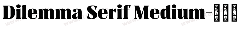 Dilemma Serif Medium字体转换